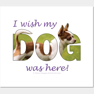 I wish my dog was here - Chihuahua oil painting word art Posters and Art